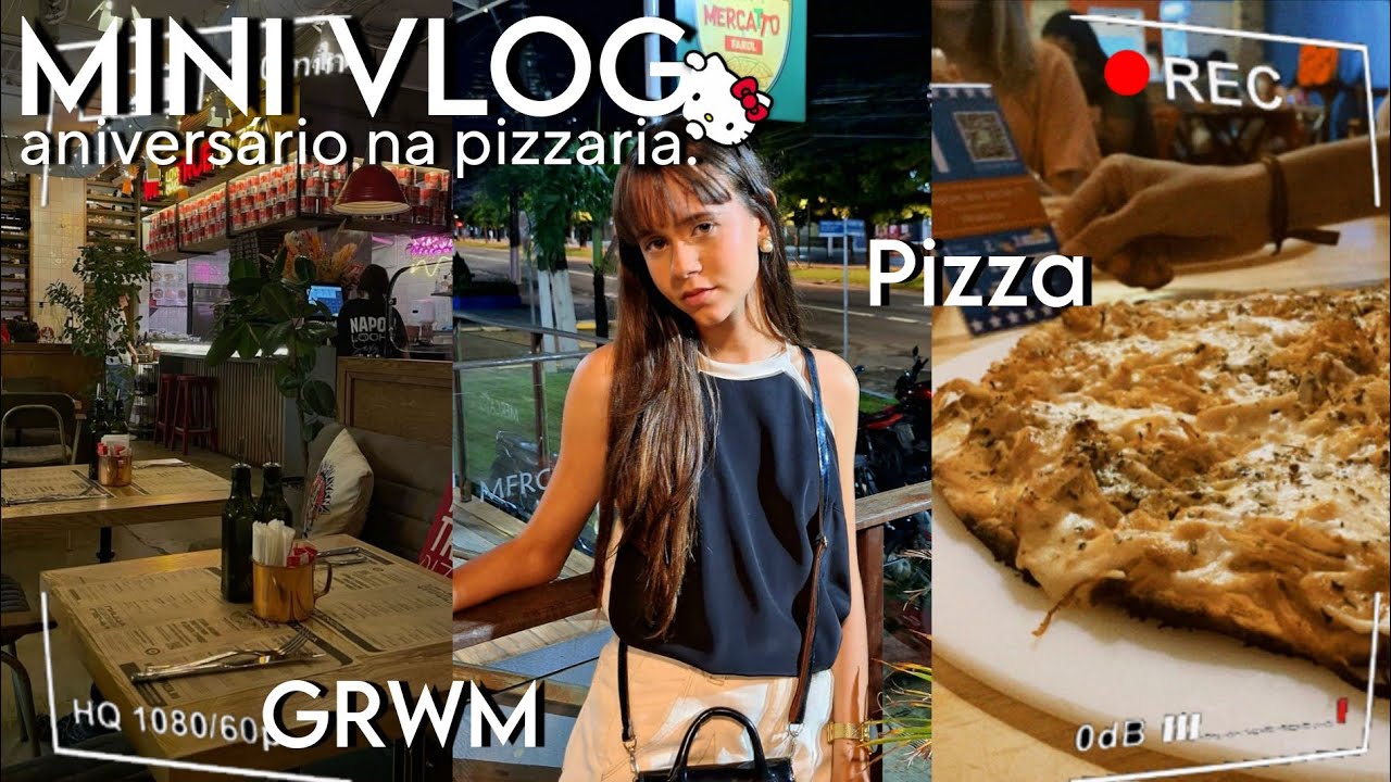 🍕 | MINI VLOG: pizzaria, GRWM, acessórios e atualizações.
