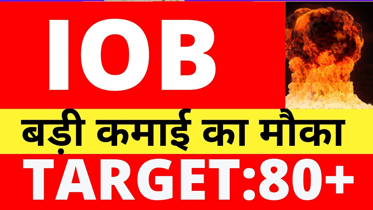 100 IOB SHARE LATEST NEWS IOB SHARE TARGET IOB SHARE ANALYSIS 100-iob-share-latest-news-iob-share-target-iob-share-analysis