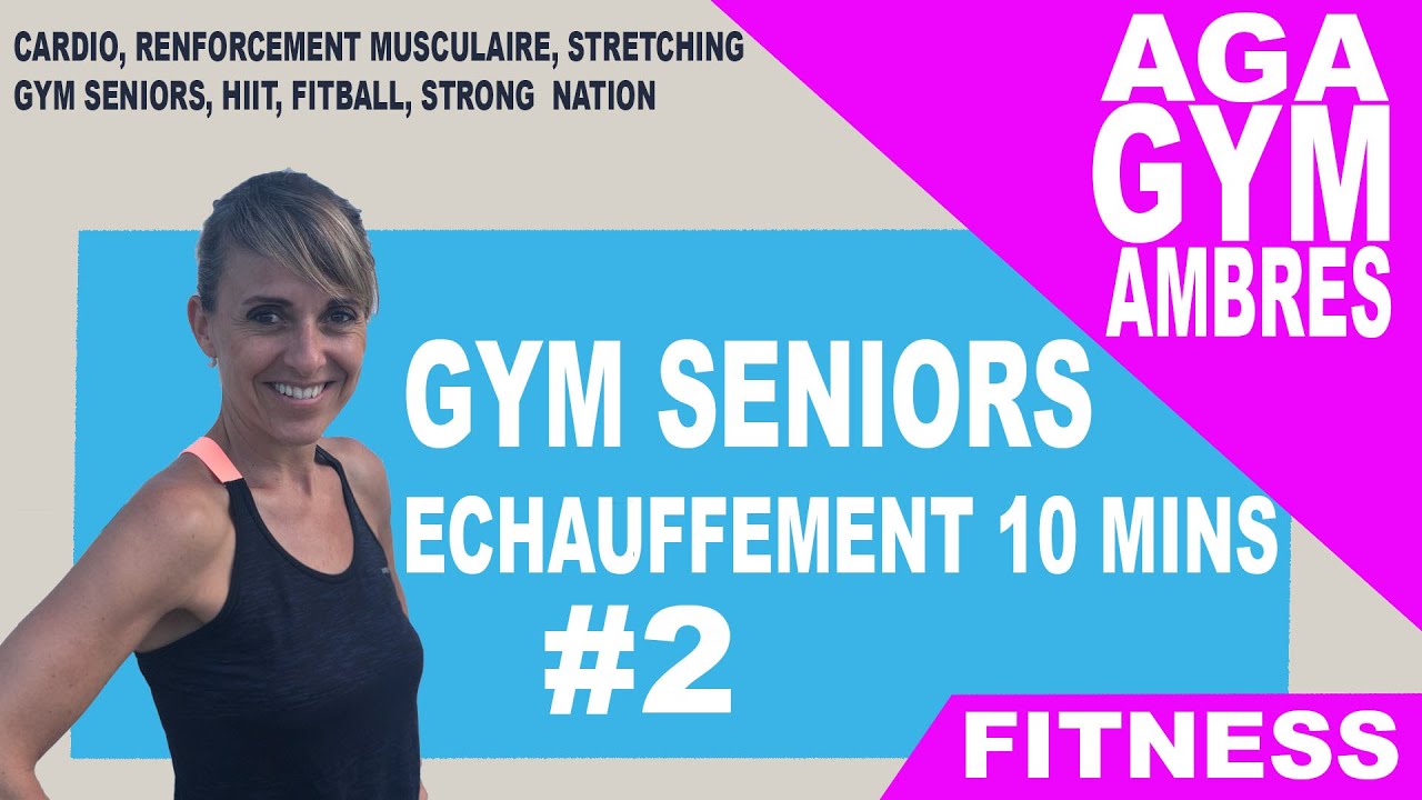 GYM SENIORS ECHAUFFEMENT 10 MINS