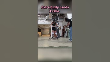 ExtraEmily Lands Her First Ollie!