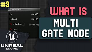 What is Multi Gate Node in Unreal Engine 5 | What is ... series Part 9