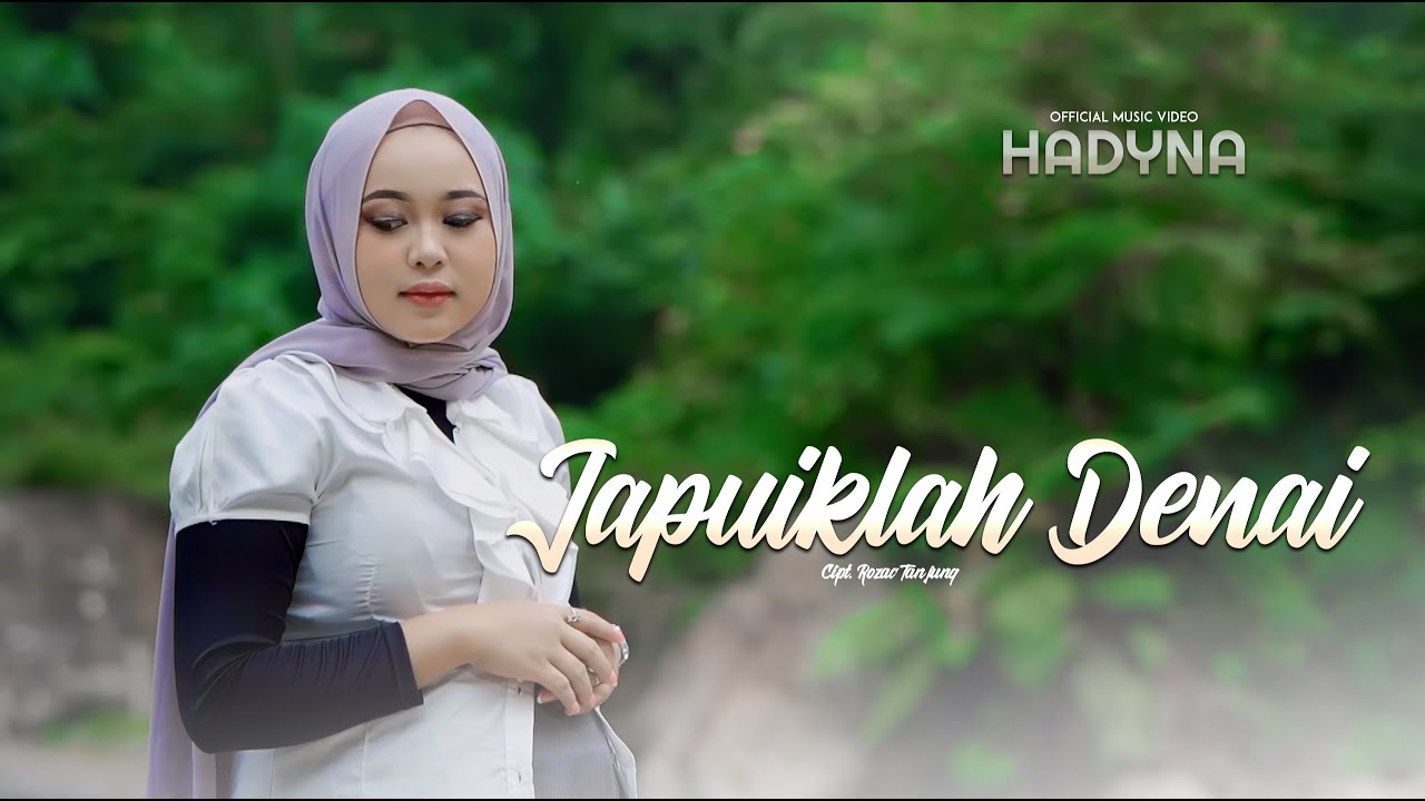 HADYNA - JAPUIKLAH DENAI (OFFICIAL MUSIC VIDEO)