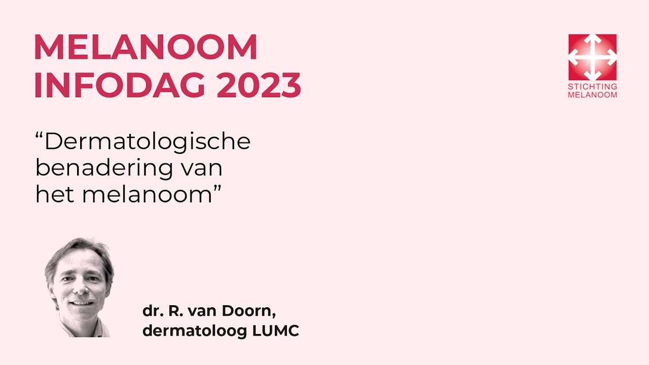 Melanoom Infodag 2023: Dermatologische benadering van het melanoom