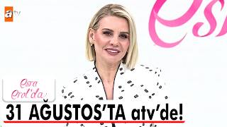 Esra Erol'da yeni sezonuyla 31 Ağustos'ta atv'de başlıyor! @atvturkiye