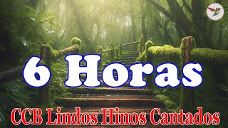 6 Horas de Belos Hinos CCB Hinário 5 Cantados - Louvores De Adoração - Deus Sempre Te Ouve