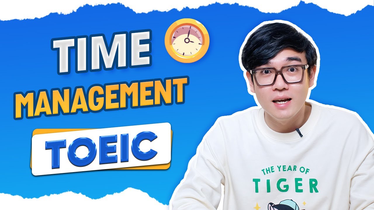 Outline Video PHÂN BỔ THỜI GIAN LÀM BÀI THI TOEIC HIỆU QUẢ NHẤT
