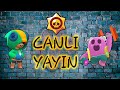 BRAWL STARS    OYNUYORUZ CANLI YAYIN ABONE OL İSMİN ÇIKSIN  PATİYOLOJİ