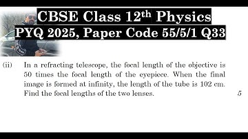 Class 12th Physics | Answer Key 2025 | CBSE Board | PYQ 2025 | Paper Code 55-5-1 | Set 1 | Q33