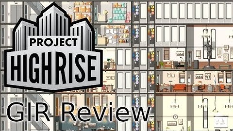 GIR Review - Project Highrise