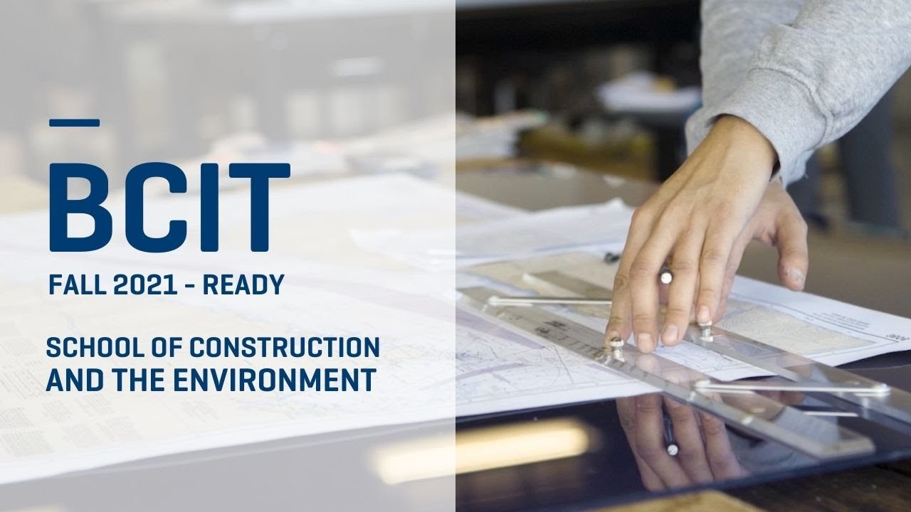 BCIT Ready for Fall 2021 | Welcome from School of Construction and the ...