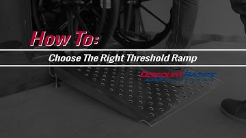 How To Choose The Right Threshold Ramp