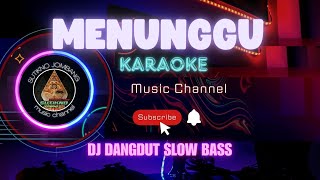 DJ DANGDUT SLOW ( MENUNGGU ) KARAOKE