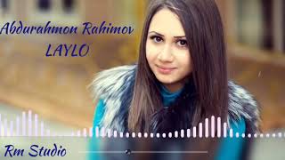 Abdurahmon Karimov Laylo Remix 2018 Абдурахмон Каримов Лайло 2018