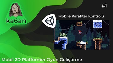 Unity ile Mobil 2D Platformer Oyun Geliştirme Eğitim Serisi #1 - Giriş ve Kontroller