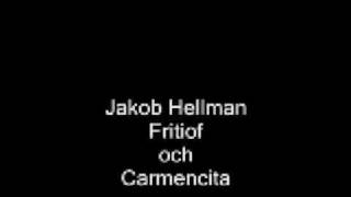 Video thumbnail of "Jakob Hellman Fritiof och Carmencita"