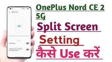 OnePlus Nord CE 2 5G Split Screen setting kaise use kare