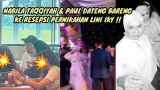 NABILA TAQQIYAH & PAUL DATANG BARENG KE RESEPSI PERNIKAHAN LINI IKY !!