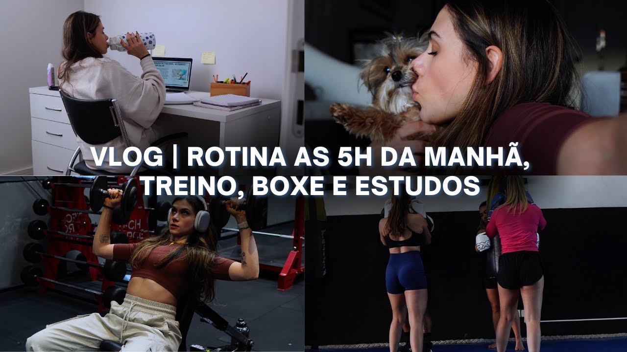 VLOG | Acordando às 5H | Rotina completa | Treino, dieta, faculdade + boxe e yoga