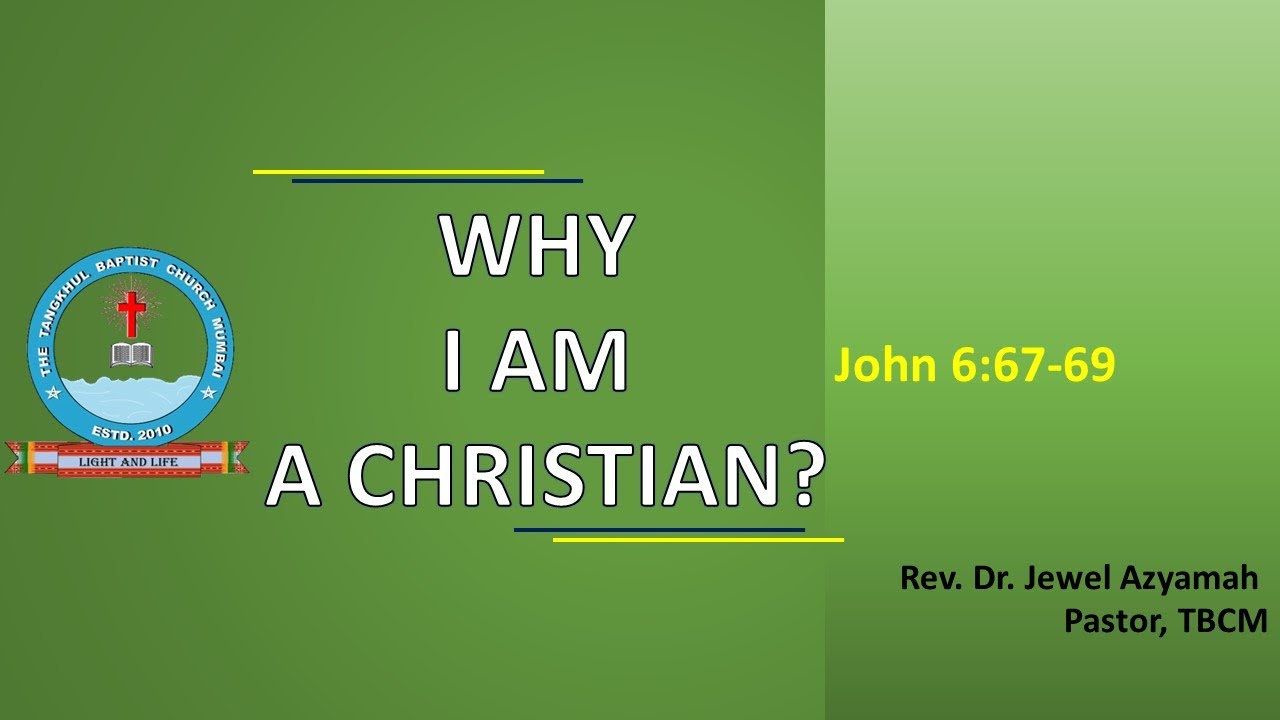why-i-am-a-christian-john-6-67-69-youtube
