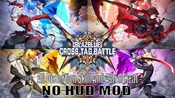 BlazBlue Cross Tag - All Distortion Skill an Astral Heat NO HUD MOD 4K