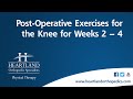 Post-Operative Exercises Weeks 2-4 for Total Knee Replacement