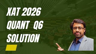 XAT 2026 Quant Q6 Answer Explained With Shortcuts | Exam Strategy #xat2026 #quant #mbaentrance #xlri
