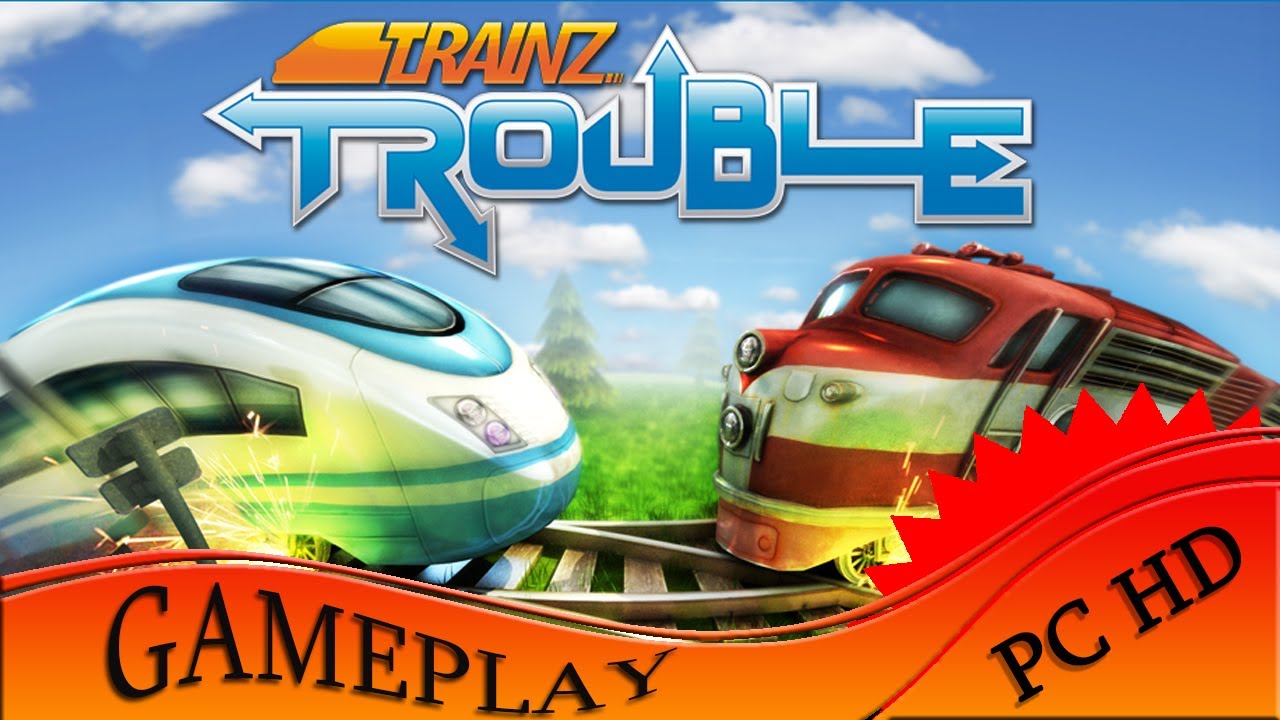 Trainz Trouble - Gameplay PC | HD