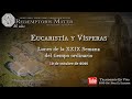Eucaristía y Vísperas - Lunes de la XXIX Semana del tiempo ordinario