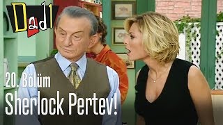 Sherlock Pertev - Dadı 20.