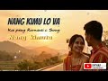 NANG KIMU LO VA NANG KIMUTA KAIPENG ROMANTIC LOVE SONG 2026 NANG KIMU LO VA NANG KIMUTA KAIPENG ROMANTIC LOVE SONG 2026