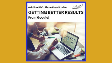 Aviation SEO   Three Case Studies of How to Get Better Results from Google