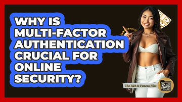 Why Is Multi-Factor Authentication Crucial For Online Security?