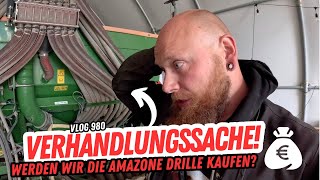 FarmVLOG#980 - Wir gehen in die Verhandlung um die Amazone AD-P