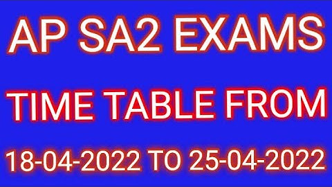 AP SA2 EXAM TIME TABLE FOR 1ST CLASS TO 9TH CLASS | SA2 EXAMS STARTS FROM 18-04-2022 TO 25-04-2022