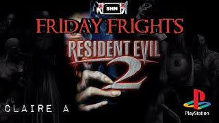 Shn Friday Frights  Resident Evil 2 Claire A Ps1   Walkthrough Gameplay Stream No Commentary