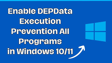How to Enable DEPData Execution Prevention All Programs in Windows 10/11