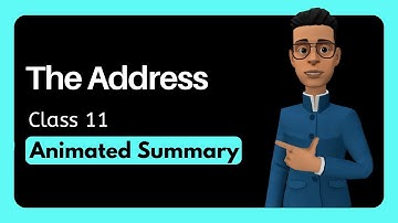 The Address Class 11 animated summary