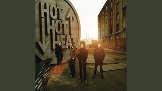 Video thumbnail of "Hot Hot Heat - Give Up?"