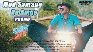 MED SAMANG RE AMGE (PROMO) | NEW SANTALI VIDEO SONG 2020 | MANGAL & SITA