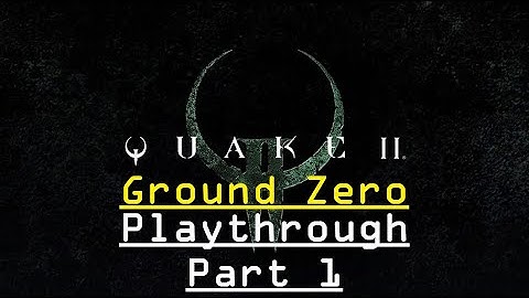 Quake 2 Remastered: (PS5) Ground Zero Playthrough - Part 1