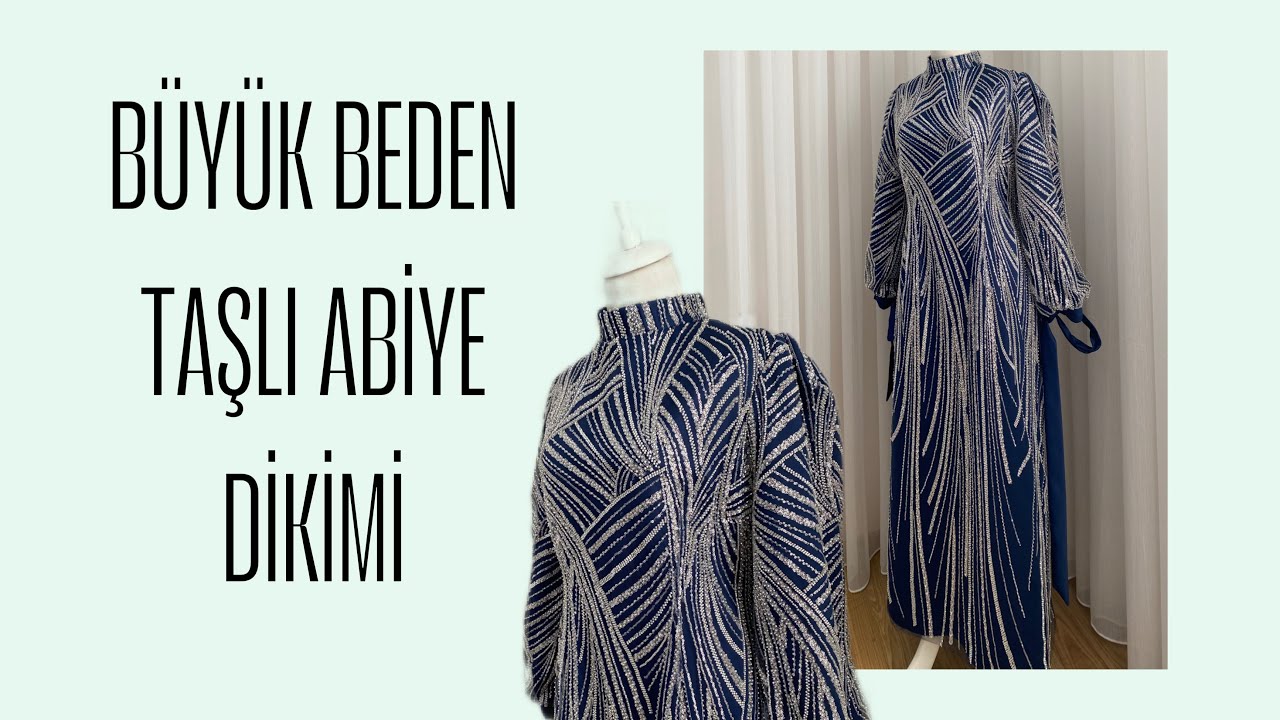 BÜYÜK BEDEN ABİYE NASIL DİKİLİR