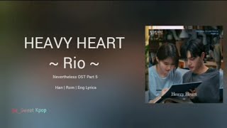 [1 HOUR] Rio (리오) ~ Heavy Heart |Nevertheless (알고있지만) OST Part 5 | Lyrics/가사 Han|Rom|English