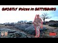We Caught Ghostly Voices In Gettysburg