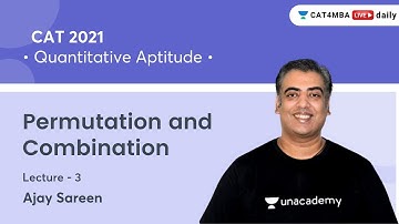 Permutation and Combination L3 I Quantitative Aptitude l CAT 2021 l Unacademy CAT4MBA l Ajay Sareen