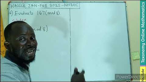 WASSCE FEB 2025 | How to Evaluate 167(mod8) | OBJ No. 6