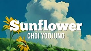 CHOI YOOJUNG-SUNFLOWER (lyrics)