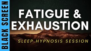 Sleep Hypnosis for Exhaustion, Depletion & Fatigue | Recharge Energy in Deep Rest [Black Screen]