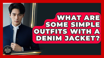 What Are Some Simple Outfits With A Denim Jacket? - The Sharp Dressed Gent