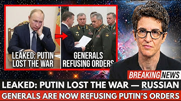 LEAKED: Putin Lost the War — Russian Generals Are Now Refusing Putin’s Orders