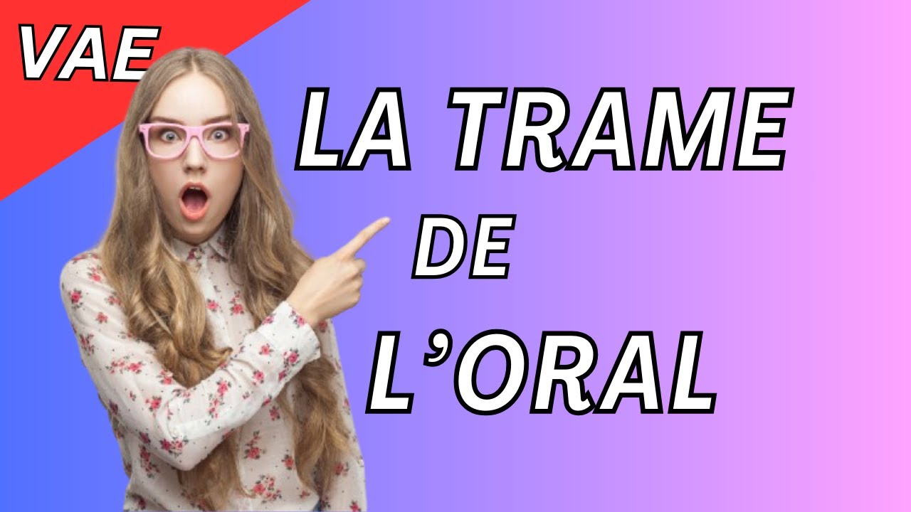 Comment se préparer à l'ORAL VAE (ES et ME)